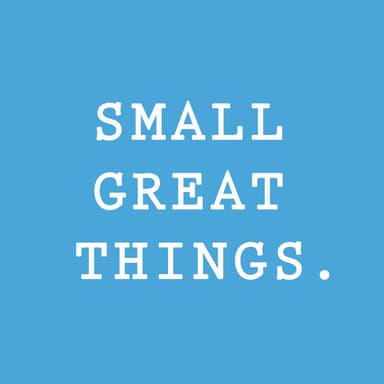 Small Great Things.