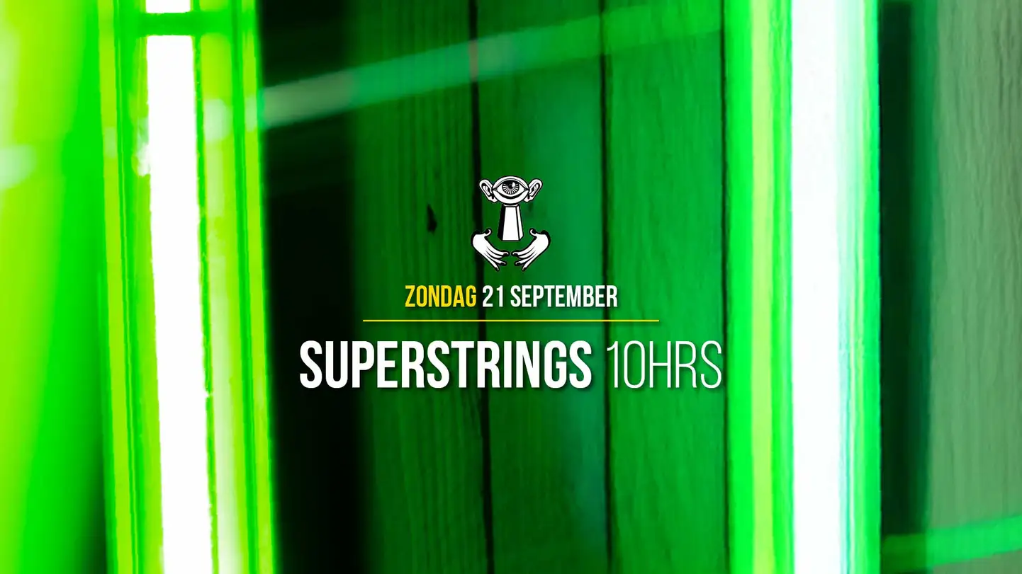 Thuishaven with SUPERSTRINGS 10HRS