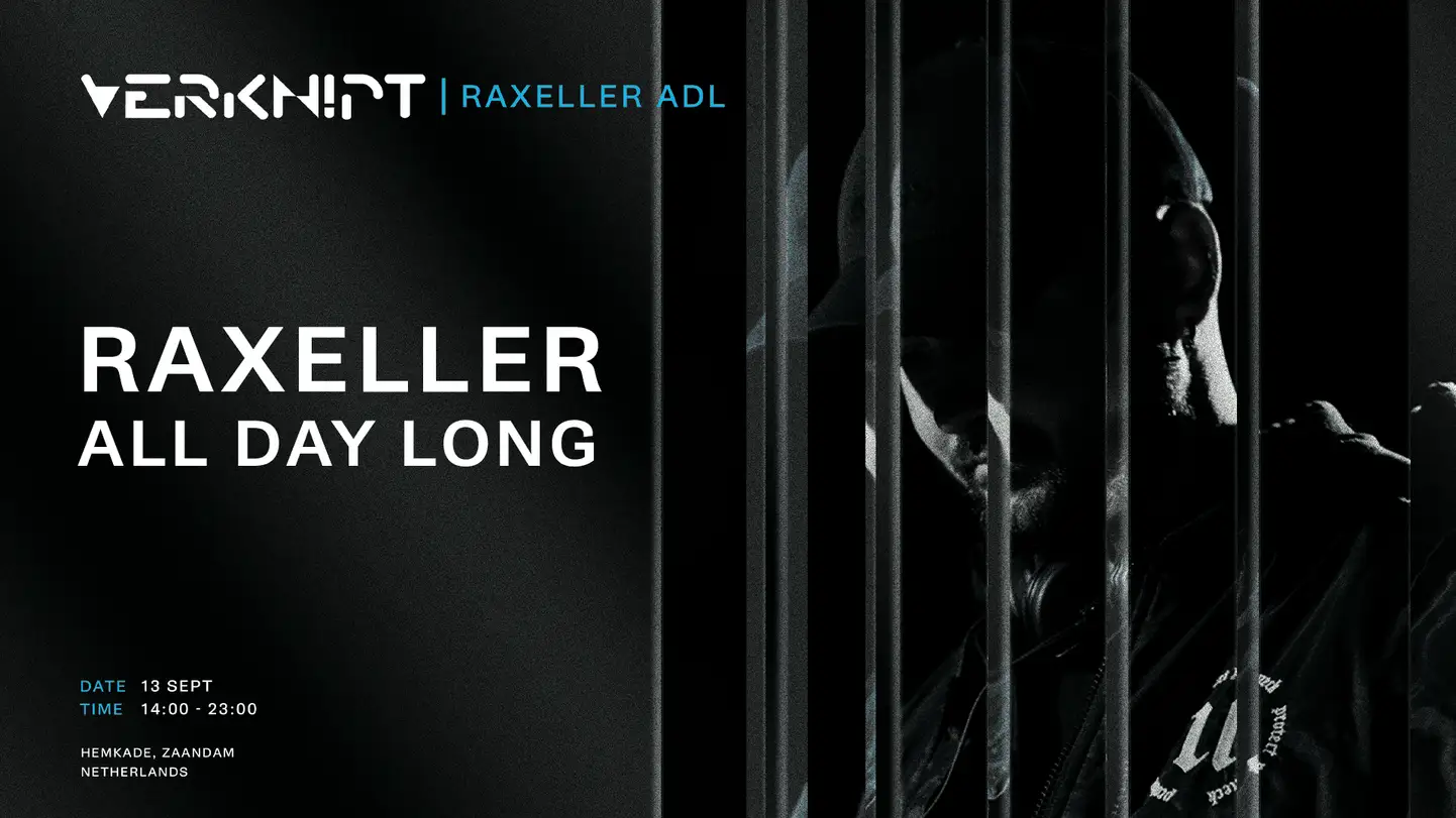 VERKNIPT presents Raxeller All Day Long - 13 September