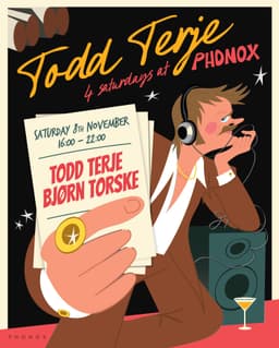 Todd Terje & Bjørn Torske - 4 Saturdays at Phonox (8th Nov)