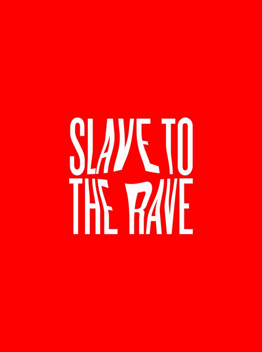 Slave To The Rave 39