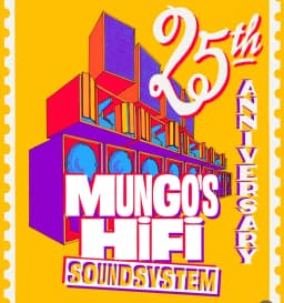 Hit & Run present's 25 years of MUNGO's Hi-Fi - FULL SOUNDSYSTEM