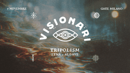 Giardino Dei Visionari: Tripolism, ETNA, ALDAVE