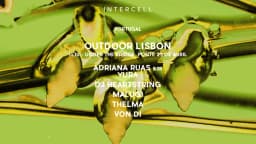 Intercell Outdoor Lisbon ps. MALUGI & DJ Heartstring & more