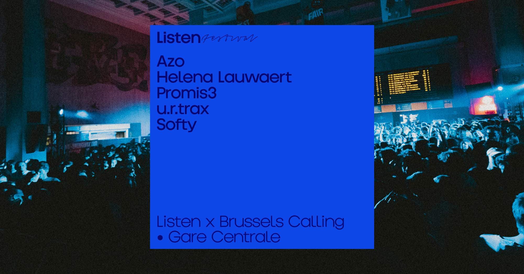 Listen x Brussels Calling - Gare Centrale
