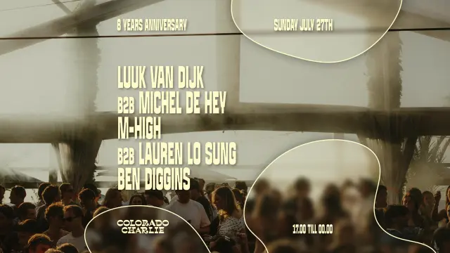 Colorado Charlie / 8-years anniversary w/ Luuk van Dijk B2B Michel de Hey