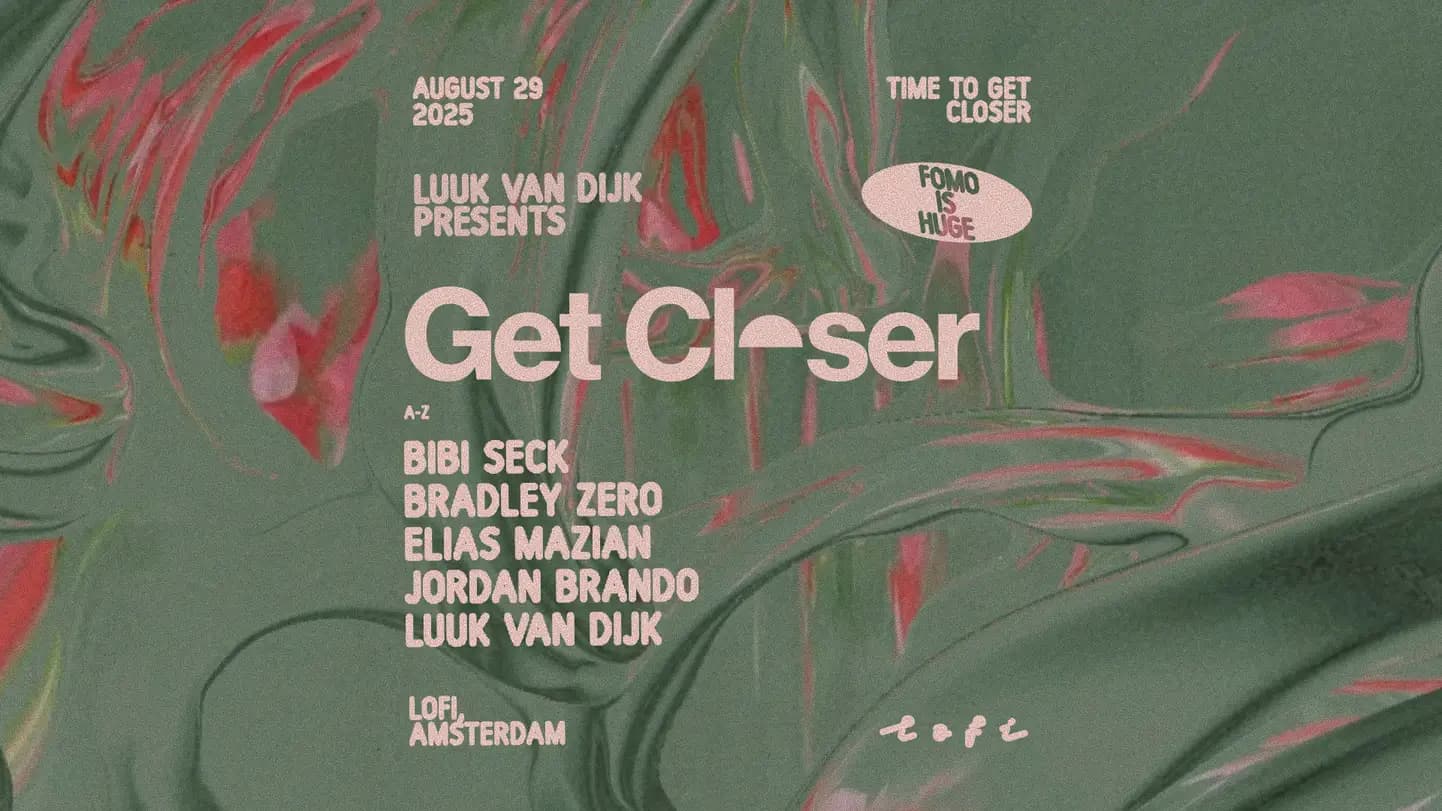 Get Closer with Luuk van Dijk