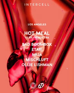 Intercell pres. Hot Meal - Los Angeles